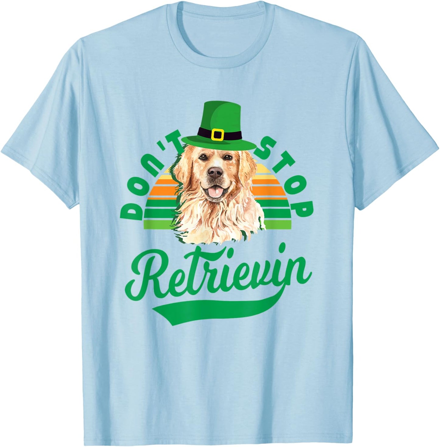 Don't Stop Retrievin' - Golden Retriever St Patrick's Day T-Shirt - T-Shirt | Light Blue