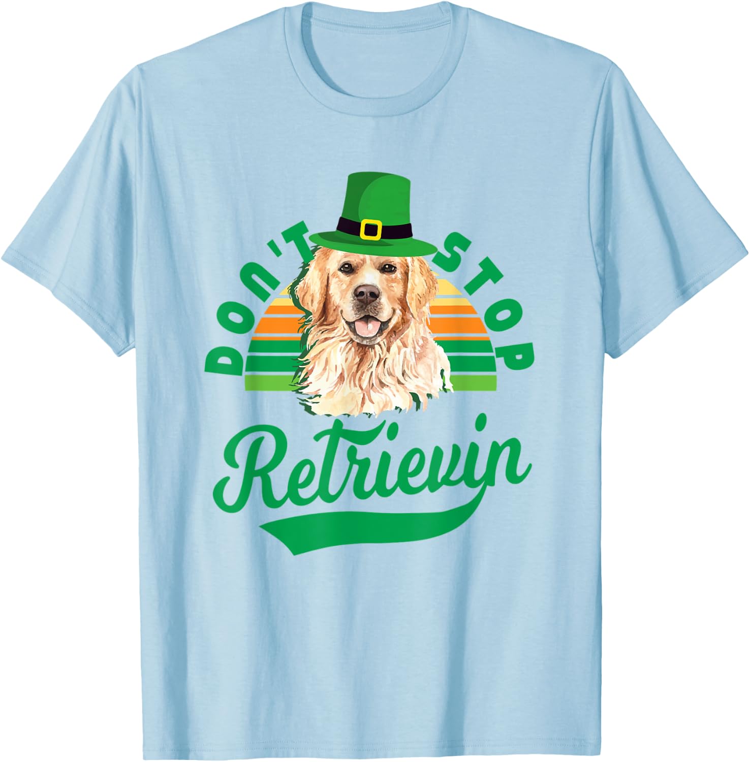 Don't Stop Retrievin' - Golden Retriever St Patrick's Day T-Shirt - T-Shirt | Light Blue