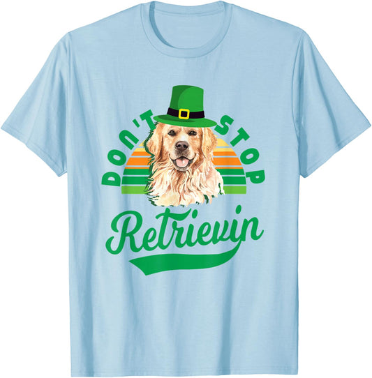Don't Stop Retrievin' - Golden Retriever St Patrick's Day T-Shirt - T-Shirt | Light Blue
