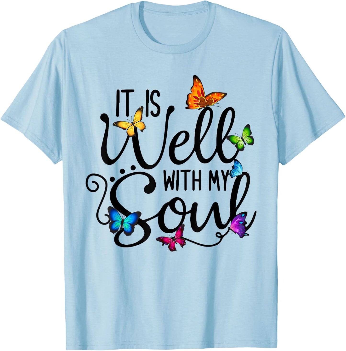 It Is Well With My Soul Christian Hymn - Butterfly Art T-Shirt - T-Shirt | Light Blue