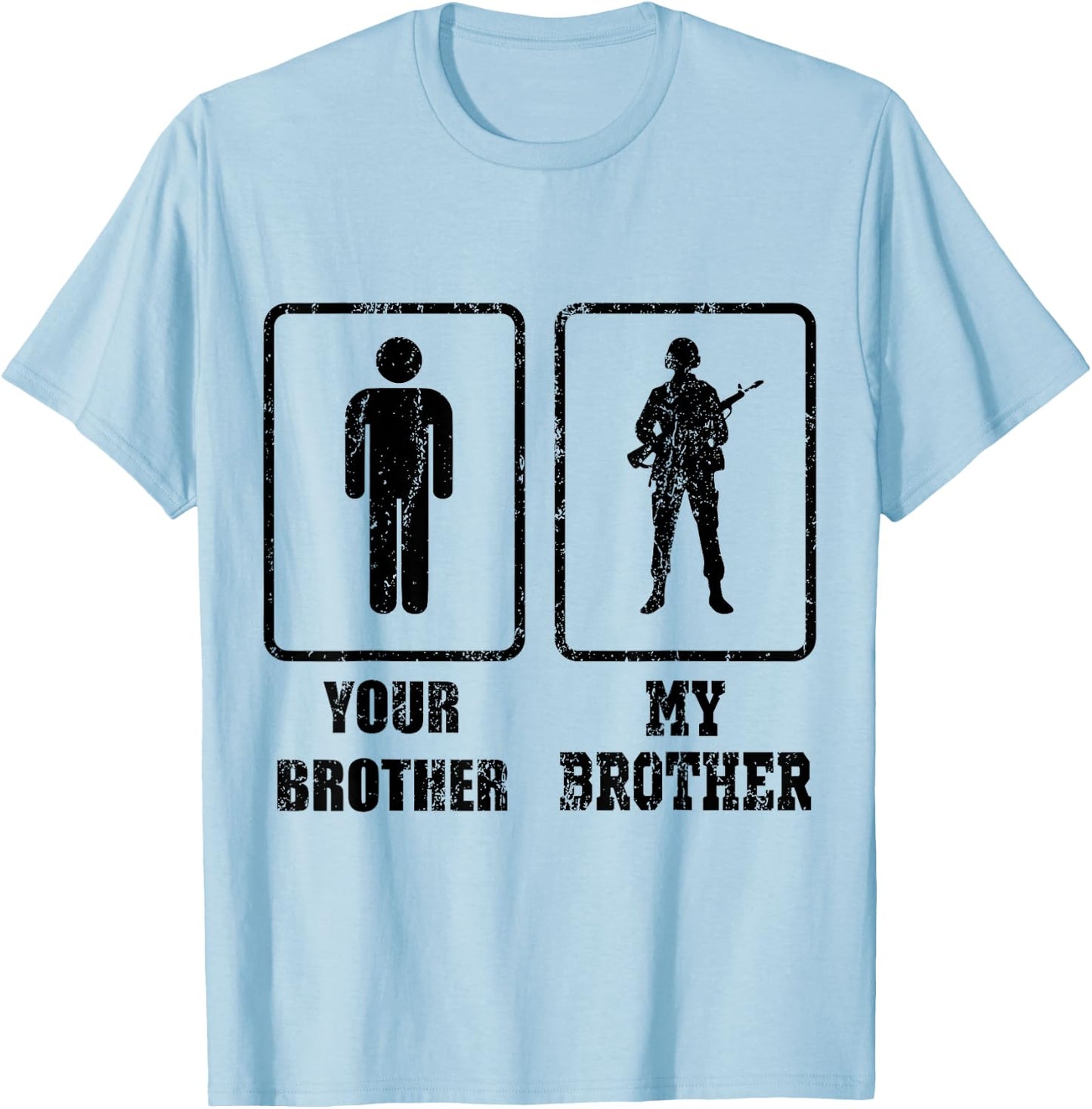 YOUR BROTHER MY BROTHER ARMY American Veteran Gift T-Shirt - T-Shirt | Light Blue