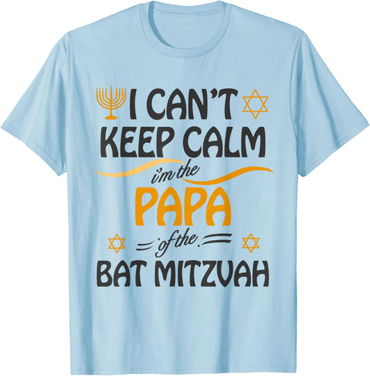 I Can't Keep Calm I'm The Papa of the Bat Mitzvah T-Shirt - T-Shirt | Light Blue