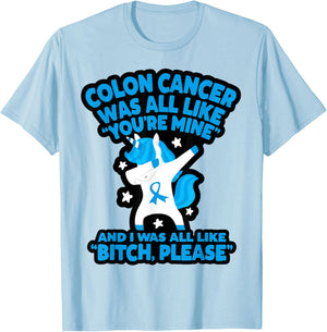 Colon Cancer Bitch Please Quote Funny Unicorn T-Shirt - T-Shirt | Light Blue