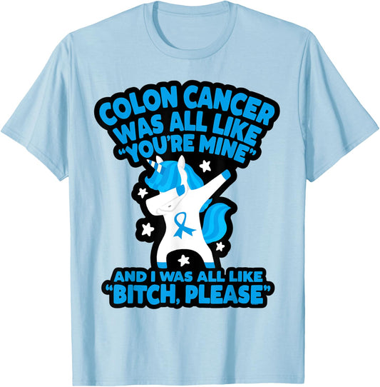 Colon Cancer Bitch Please Quote Funny Unicorn T-Shirt - T-Shirt | Light Blue