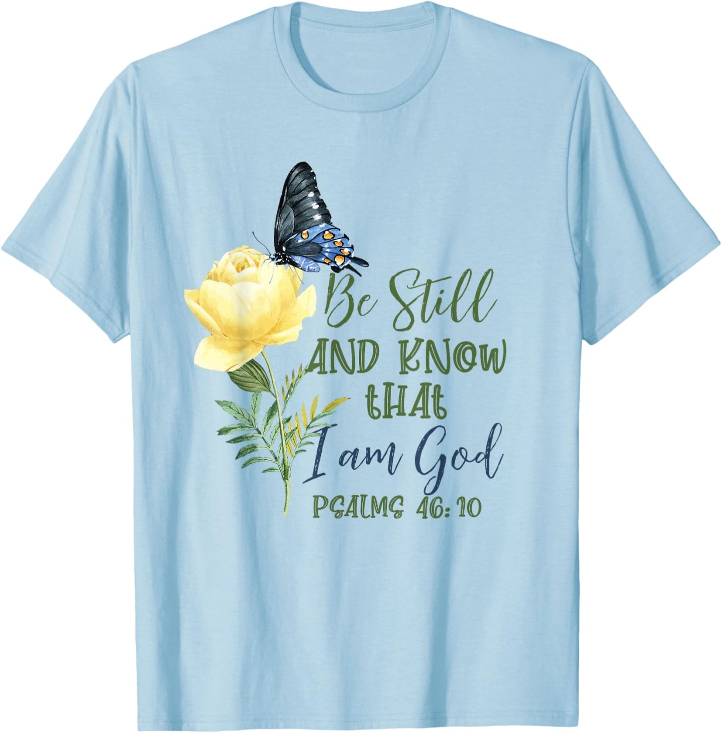 Christian Bible Verse Psalm 46:10 Flower Butterfly T-Shirt - T-Shirt | Light Blue