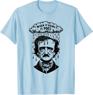 Funny Edgar Allan Poe Literary Goth When It Rains It Poes T-Shirt - T-Shirt | Light Blue