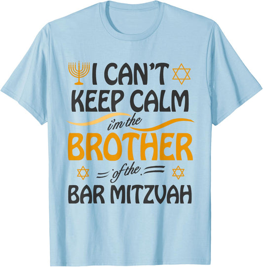 I Can't Keep Calm I'm The Brother of the Bar Mitzvah T-Shirt - T-Shirt | Light Blue