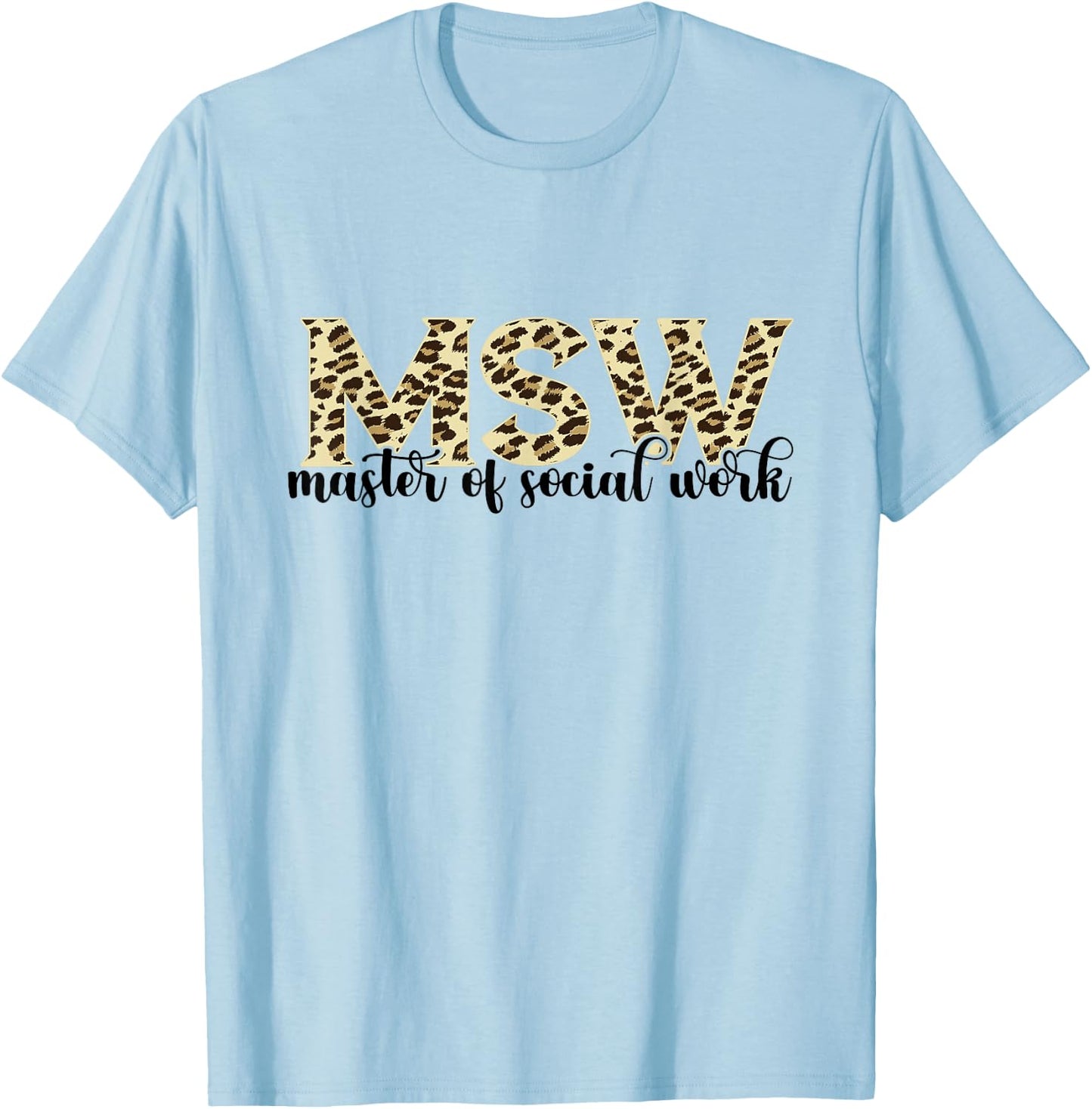 MSW Leopard Master Of Social Work Social Worker T-Shirt - T-Shirt | Light Blue