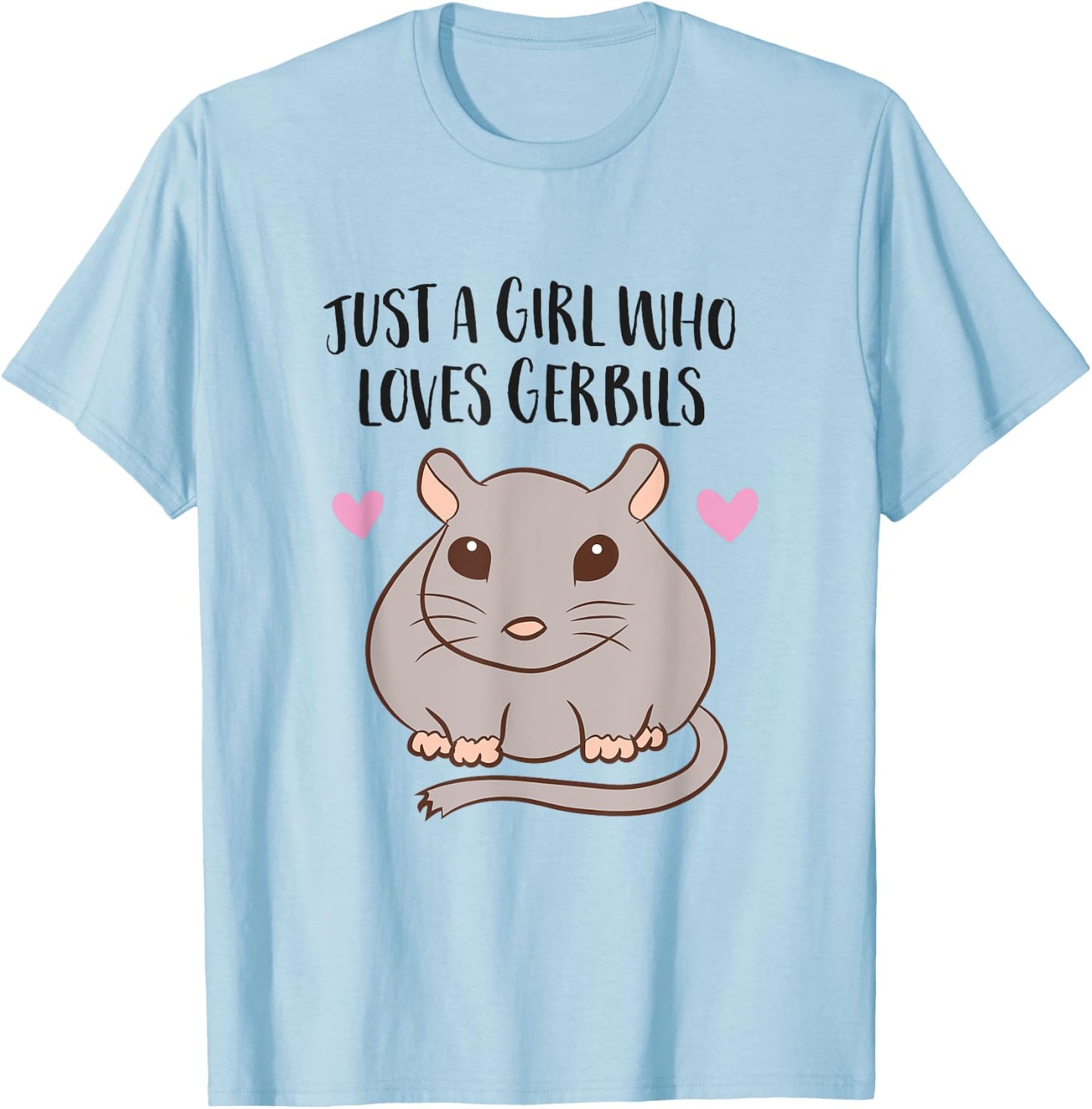 Just a Girl Who Loves Gerbils T-Shirt - T-Shirt | Light Blue