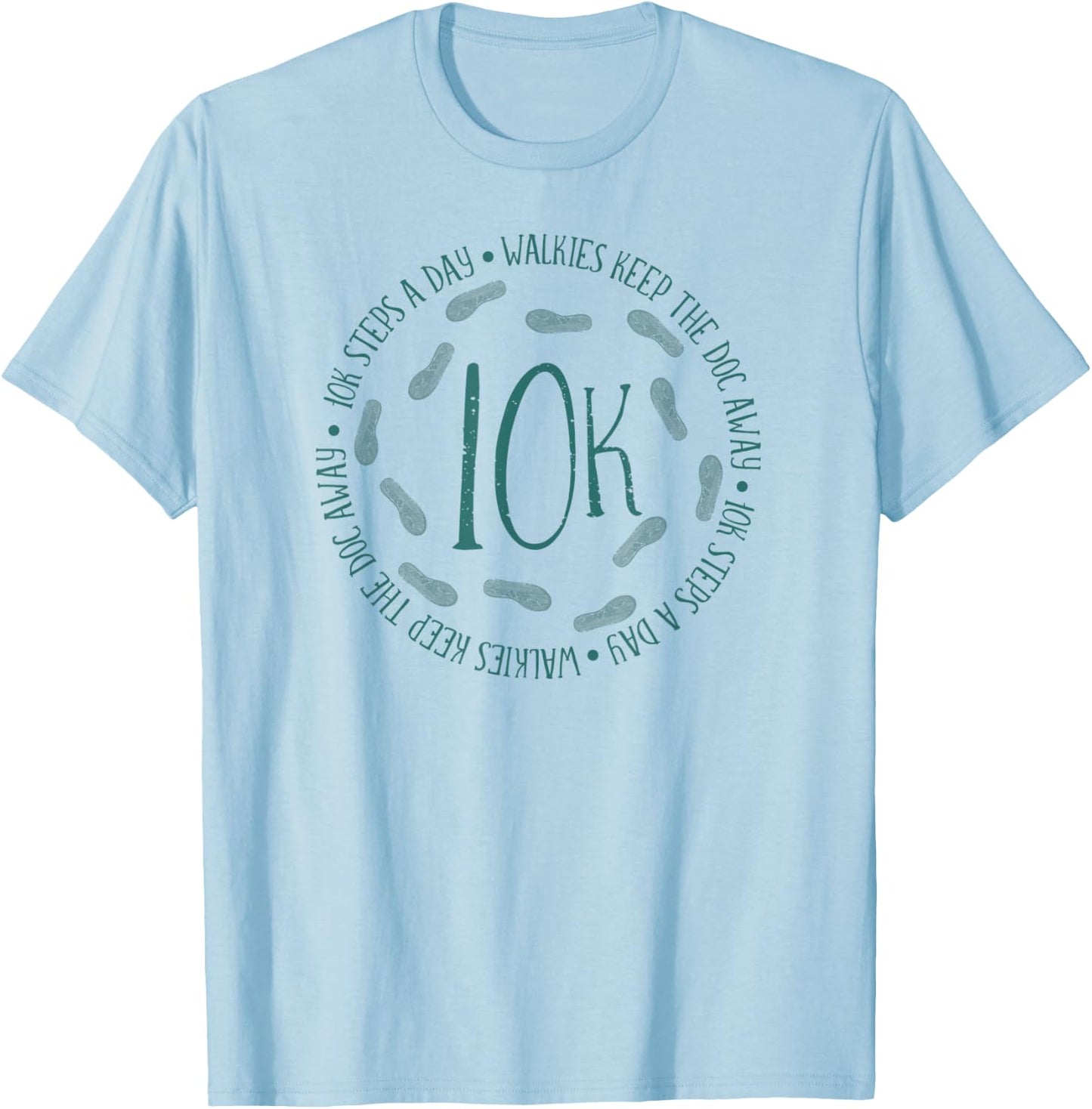 10K Every Day 10,000 Steps Gift Health Fitness Goals Walking T-Shirt - T-Shirt | Light Blue