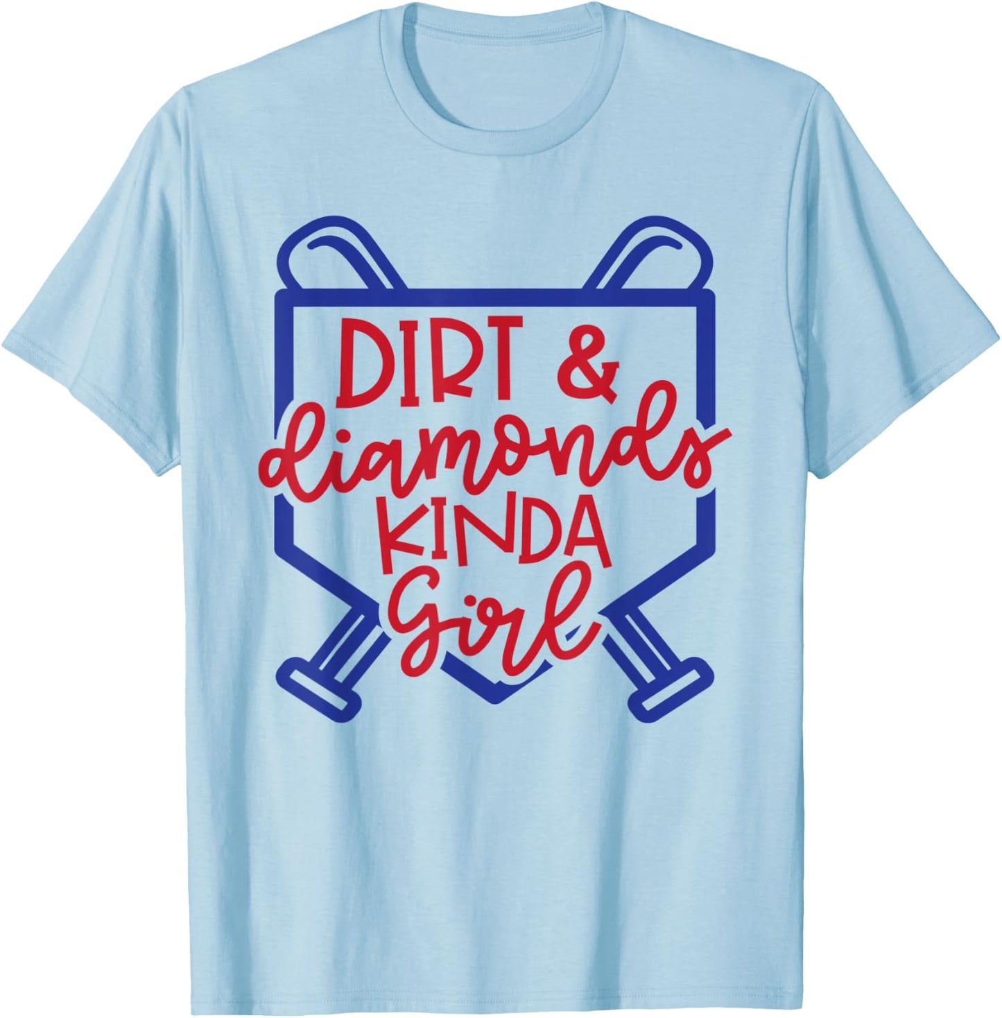 Dirt and Diamonds Kinda Girl Softball Baseball Cute Funny T-Shirt - T-Shirt | Light Blue