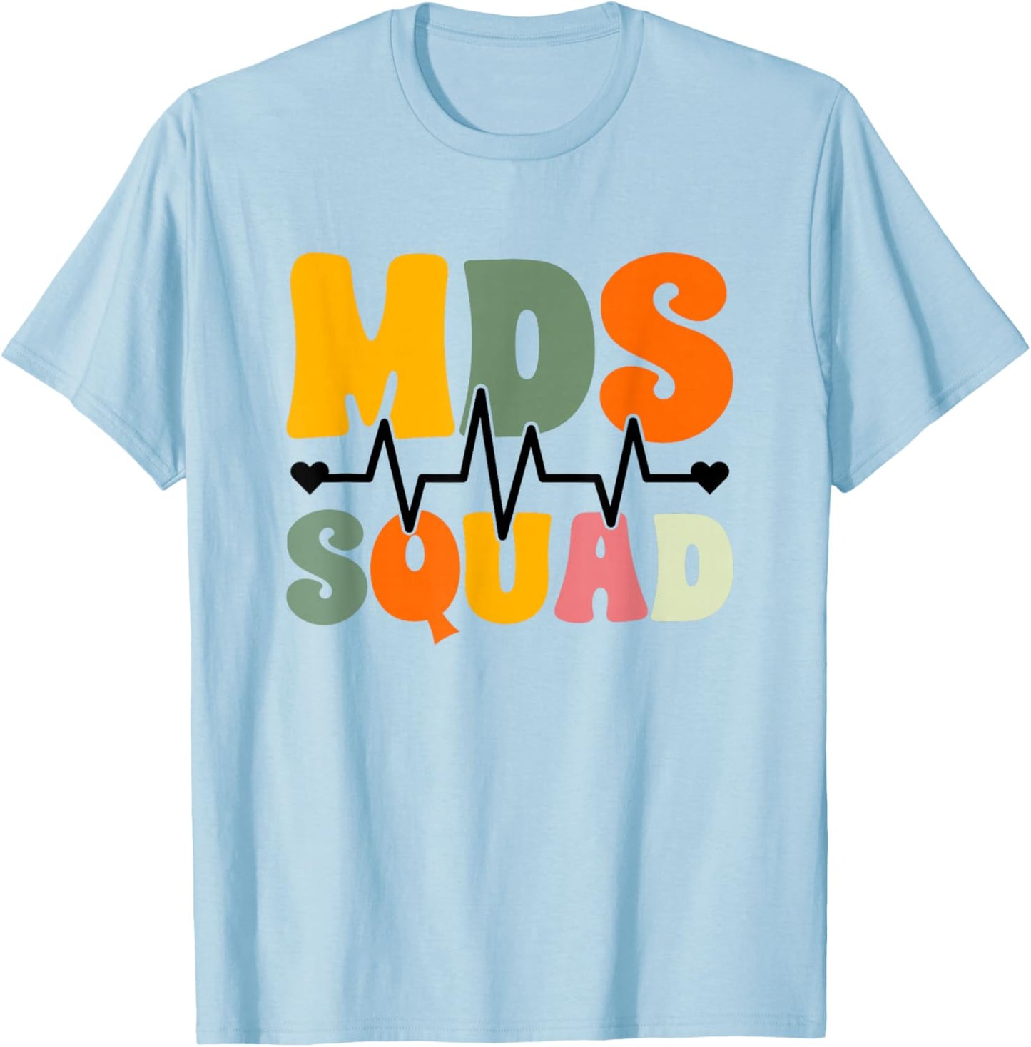 MDS Nurse MDS Coordinator T-Shirt - T-Shirt | Light Blue