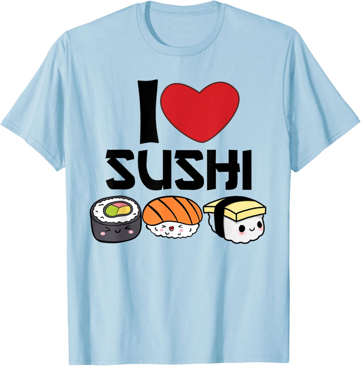 I Love Sushi Kawaii Japanese Food Gifts Idea T-Shirt - T-Shirt | Light Blue
