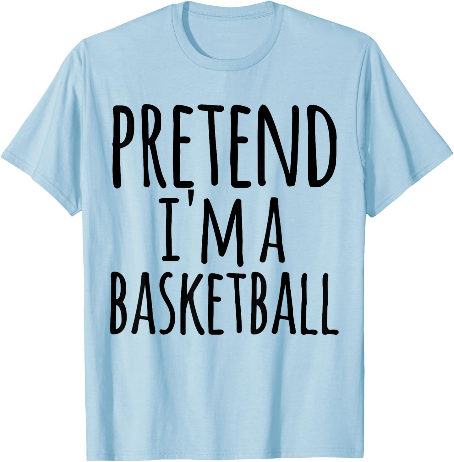 Funny Easy Lazy Halloween PRETEND I'M A BASKETBALL Costume T-Shirt - T-Shirt | Light Blue
