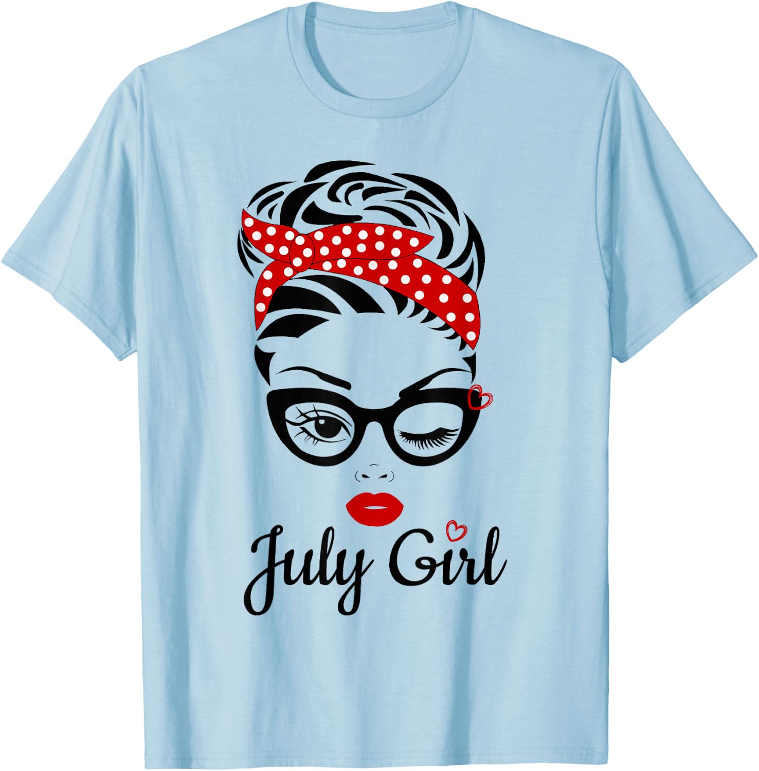 Women July Girl Birthday Girl Born July Birthday T-Shirt - T-Shirt | Light Blue