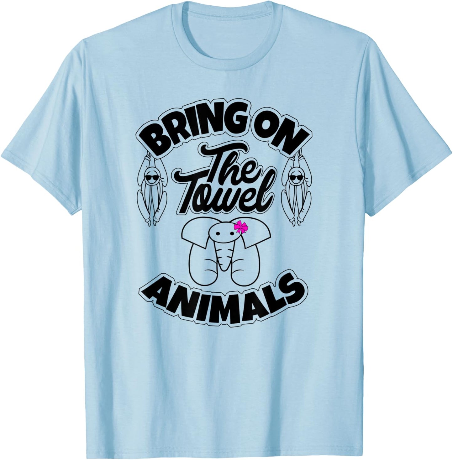 Towel Animal , Cruise Must Have, Trendy, Bold, & Fun T-Shirt - T-Shirt | Light Blue