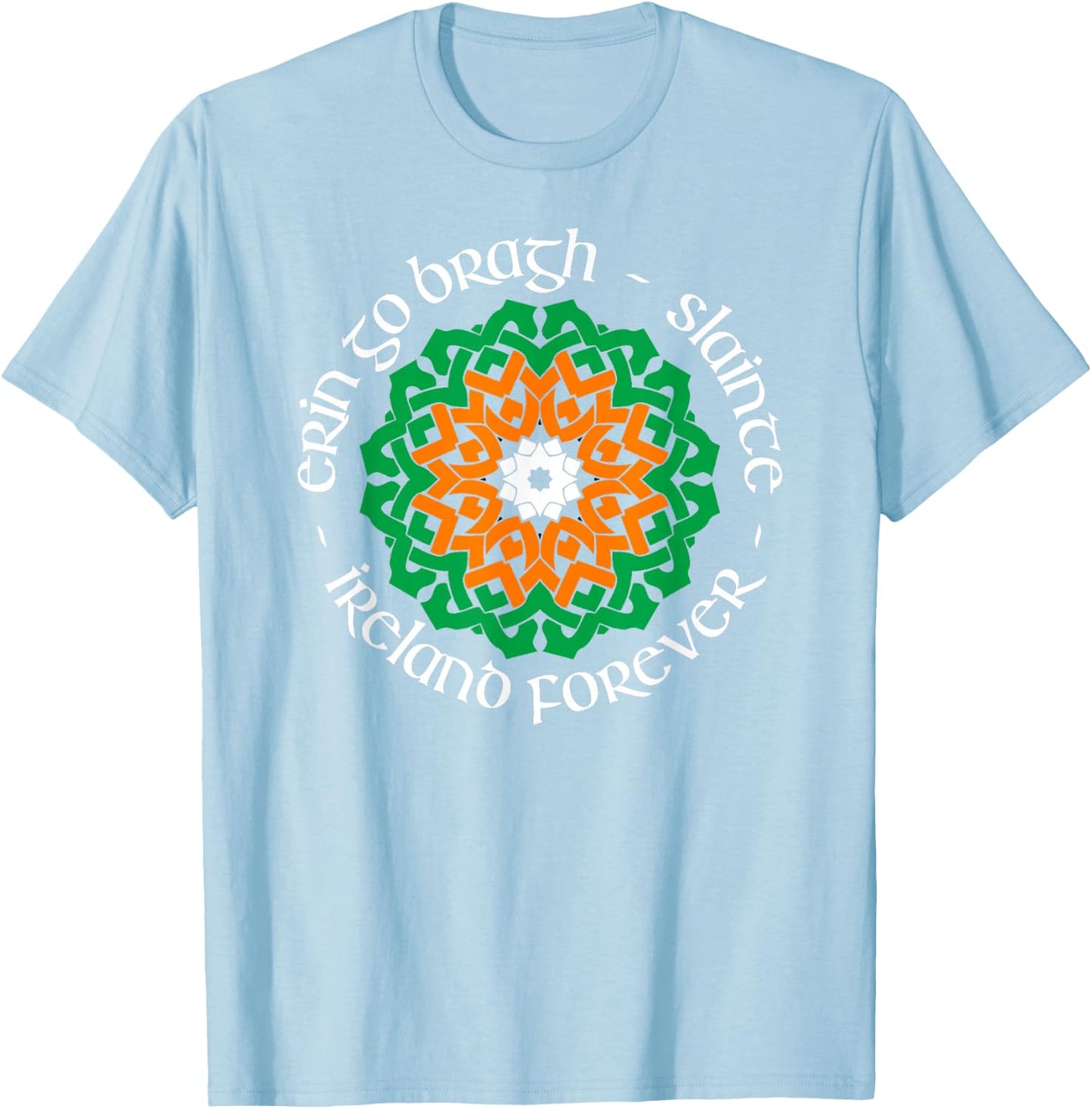 Ireland Forever - Erin Go Bragh - Slainte T-Shirt - T-Shirt | Light Blue