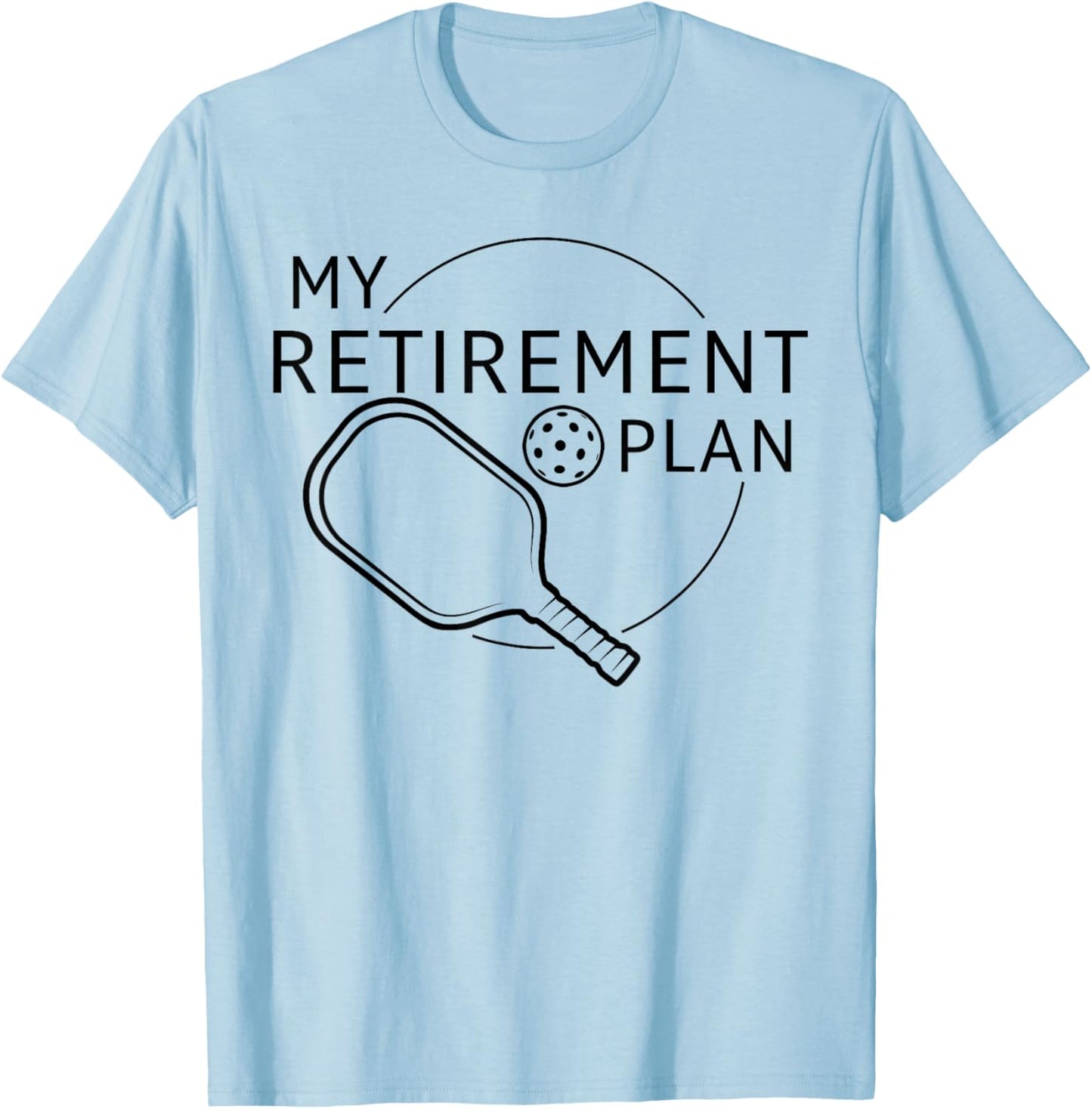 My Retirement Plan Pickleball Funny Pickleball Player T-Shirt - T-Shirt | Light Blue