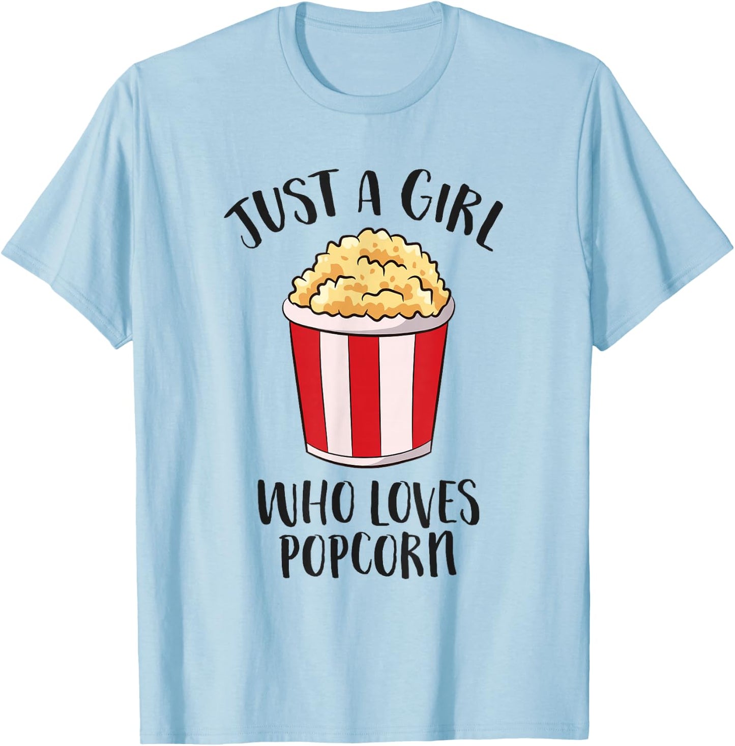 Just a Girl Who Loves Popcorn Cinema Movies Women Popcorn T-Shirt - T-Shirt | Light Blue