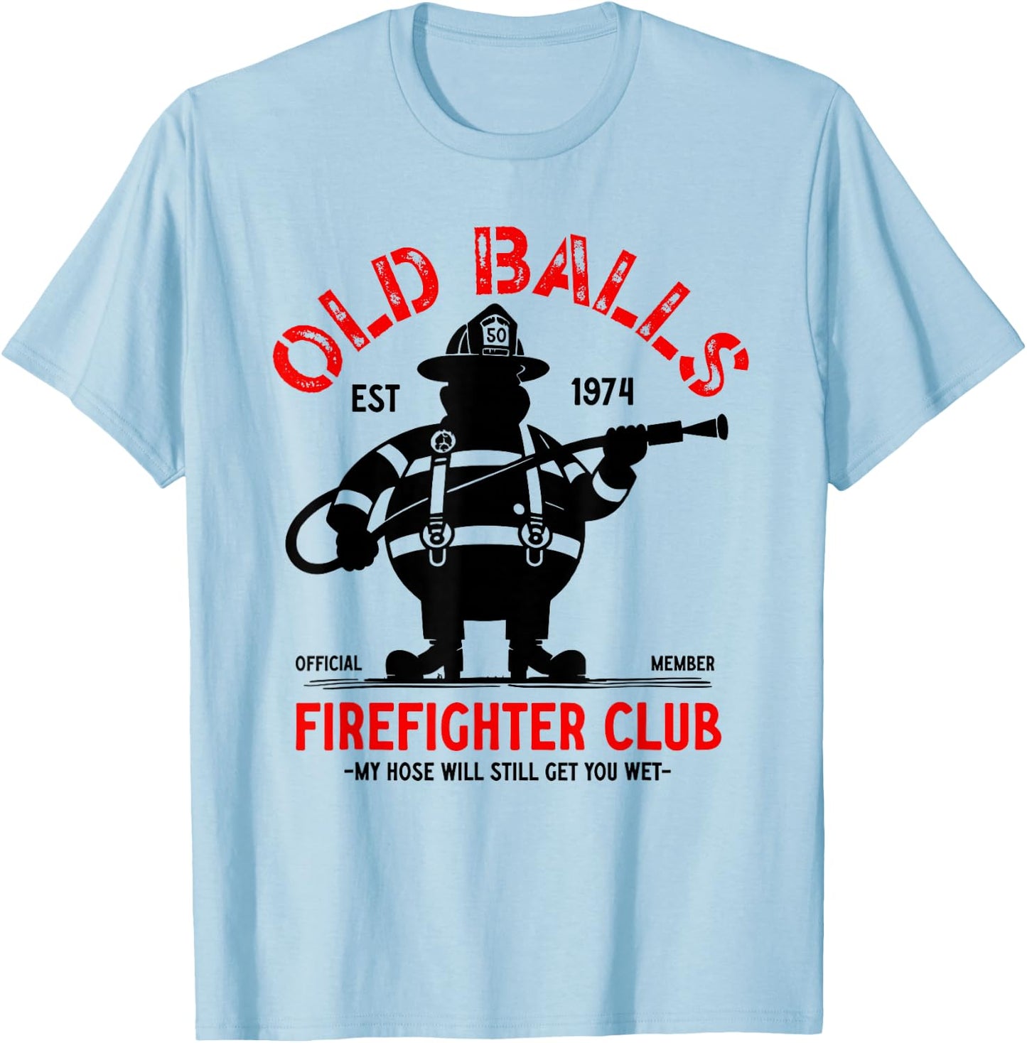 Funny Firefighter Birthday 's 50th Birthday Fireman T-Shirt - T-Shirt | Light Blue
