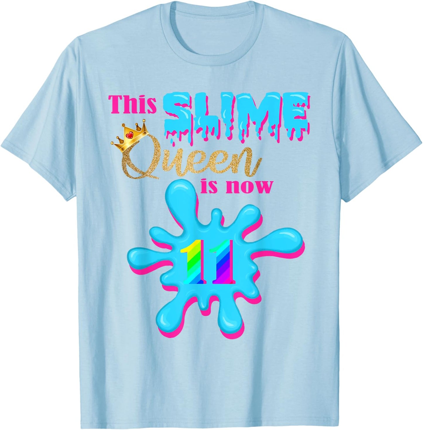 11 Yrs Old Birthday 11th Bday 2009 This Slime Queen is 11 T-Shirt - T-Shirt | Light Blue