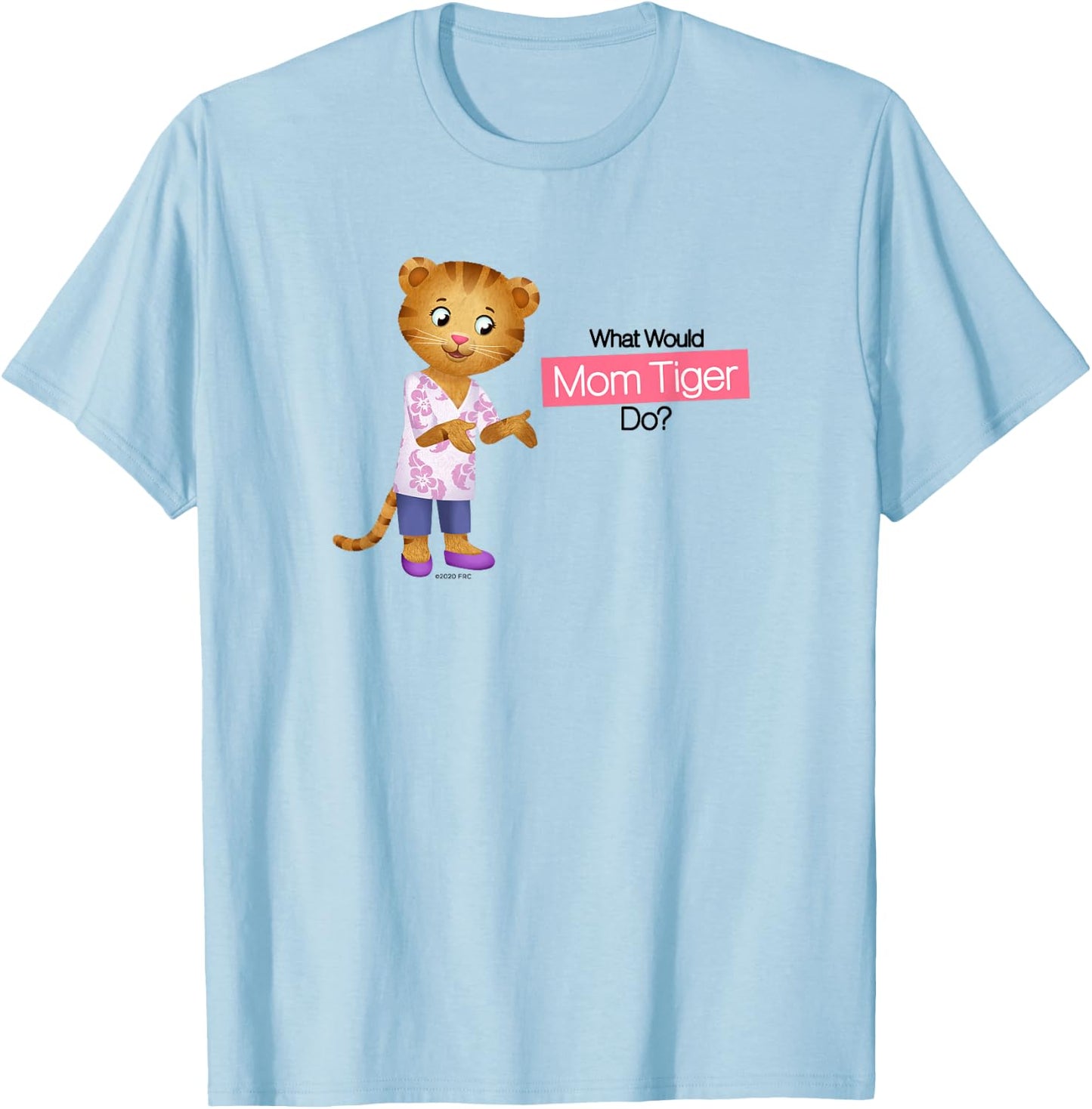 Daniel Tiger's Neighborhood:What Would Mom Tiger Do? (Light) T-Shirt - T-Shirt | Light Blue