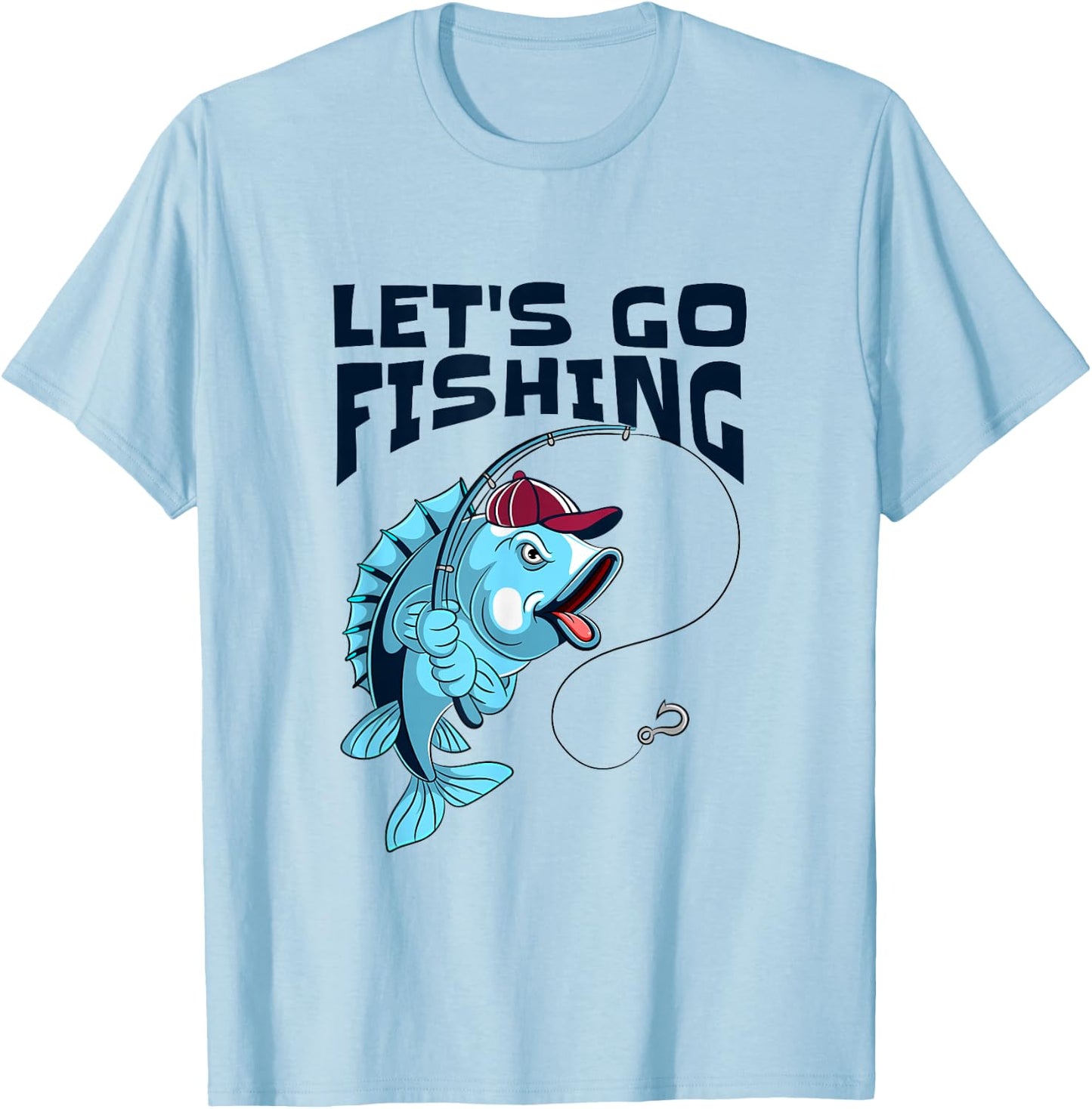 Let’s Go Fishing, I Love To Fish T-Shirt - T-Shirt | Light Blue