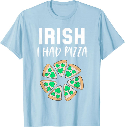 Irish I had Pizza Funny Saint Patricks Day Teens Pizza Pun T-Shirt - T-Shirt | Light Blue