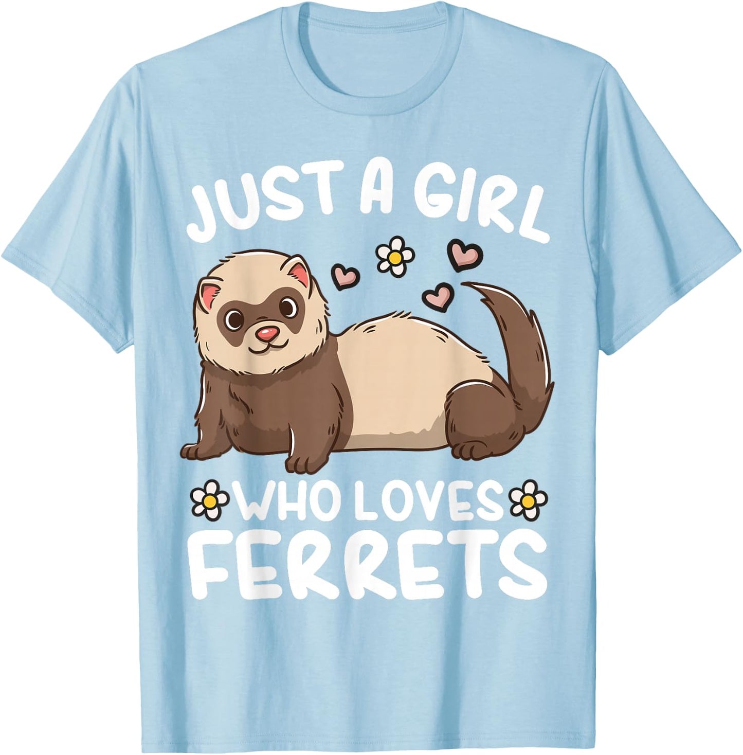 Ferret Just a Girl Who Loves Ferrets T-Shirt - T-Shirt | Light Blue