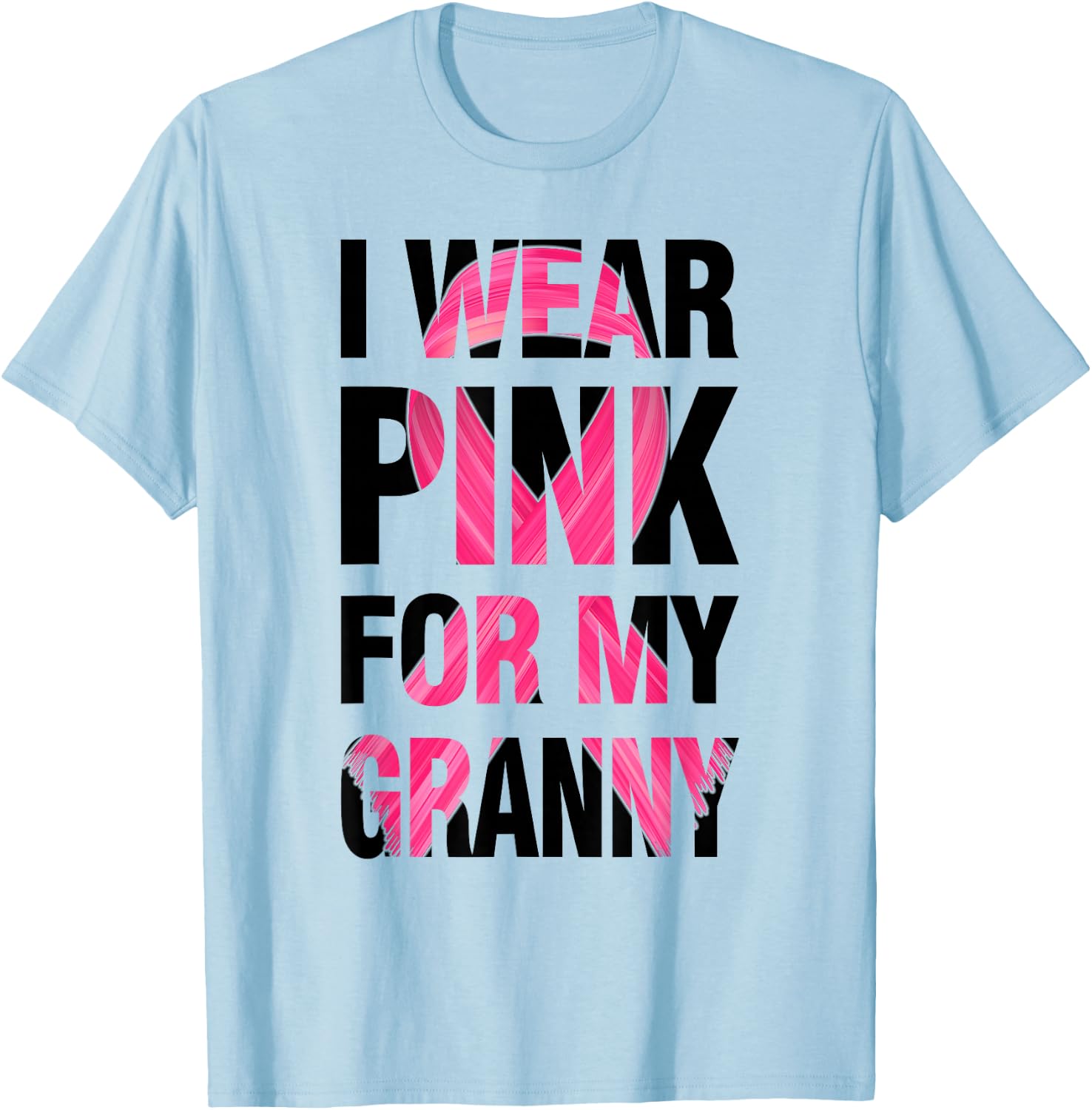 I Wear Pink For My Granny - Support Breast Cancer Awareness T-Shirt - T-Shirt | Light Blue