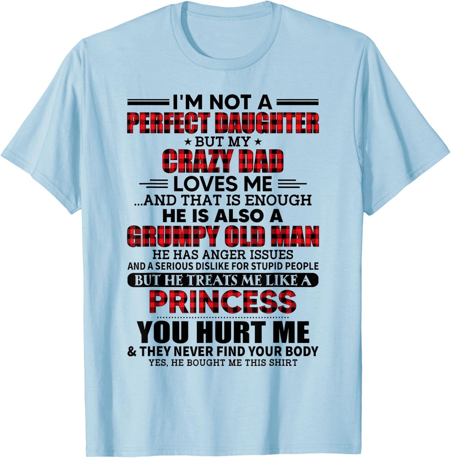 I'm not a perfect daughter but my crazy dad loves me T-Shirt - T-Shirt | Light Blue