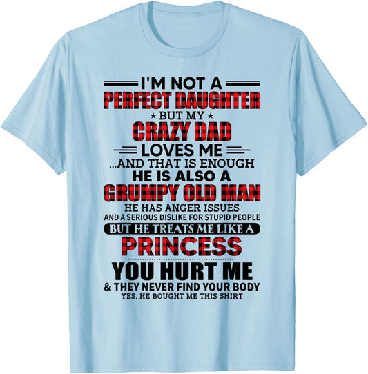 I'm not a perfect daughter but my crazy dad loves me T-Shirt - T-Shirt | Light Blue