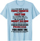 I'm not a perfect daughter but my crazy dad loves me T-Shirt - T-Shirt | Light Blue