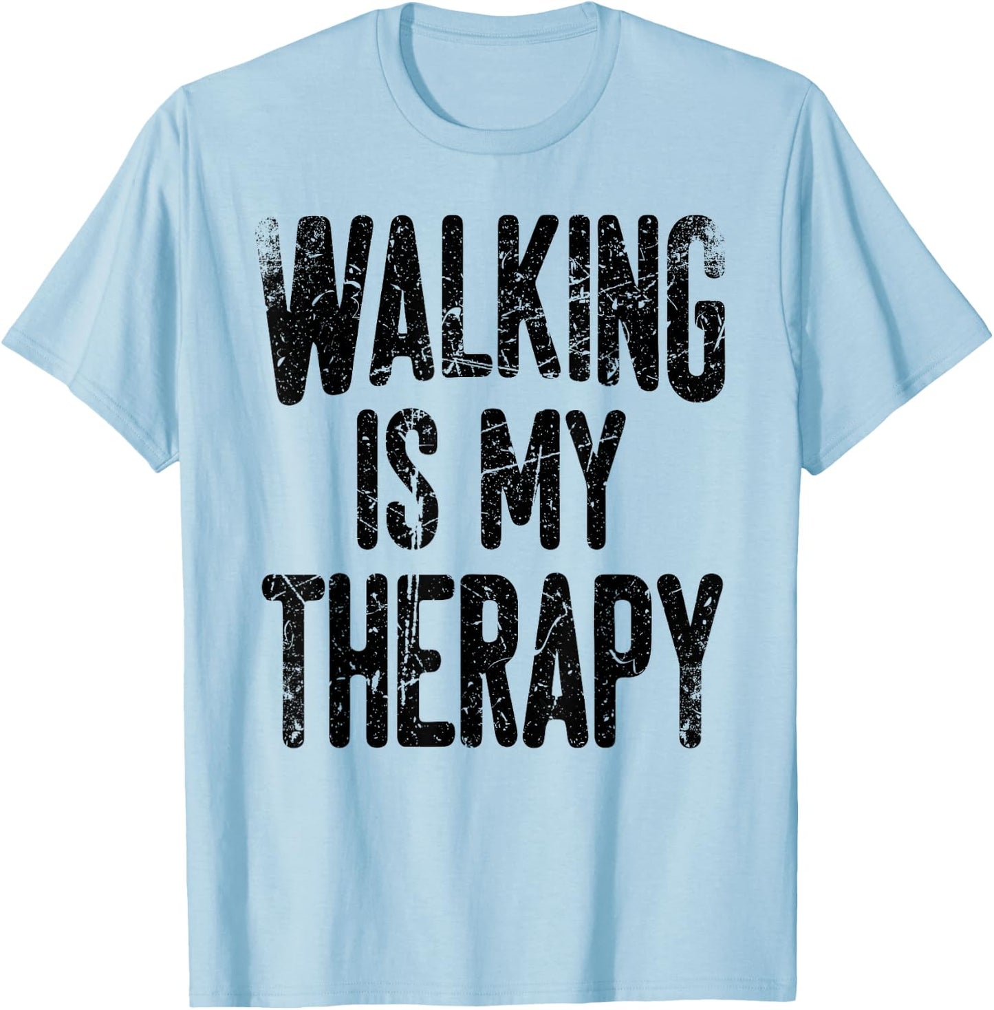 Walking is my therapy T-Shirt - T-Shirt | Light Blue