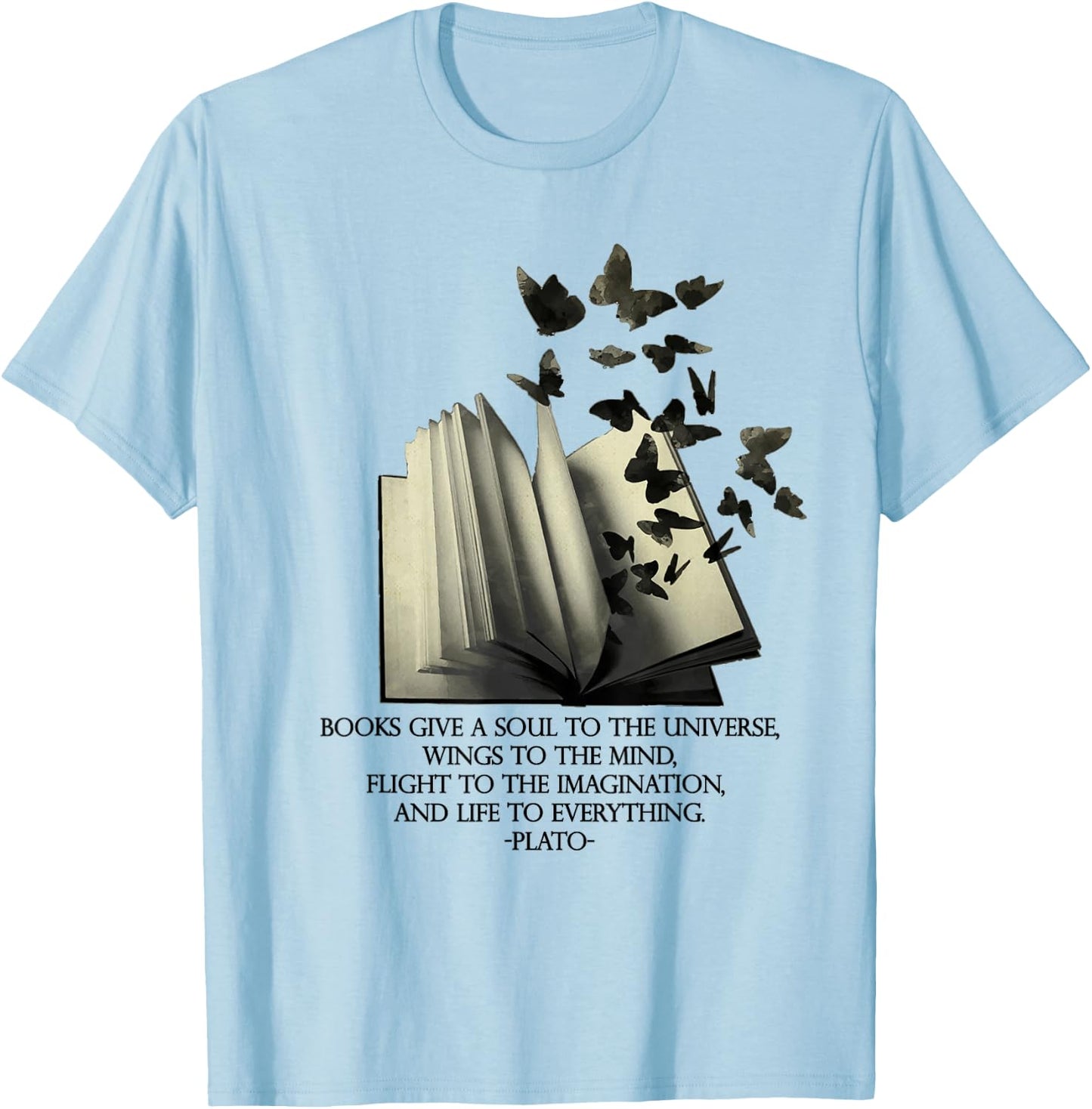 PLATO books give a soul to the universe quote, inspiring art T-Shirt - T-Shirt | Light Blue
