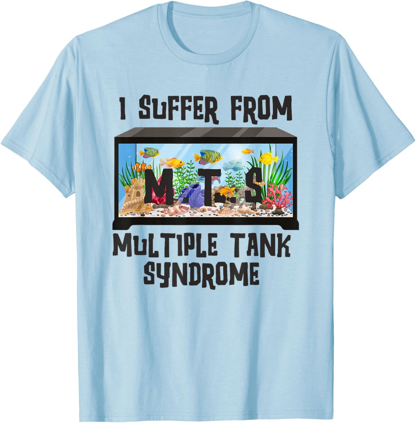 Aquarium Fish Design Funny Aquarium Lover Owner Collector T-Shirt - T-Shirt | Light Blue