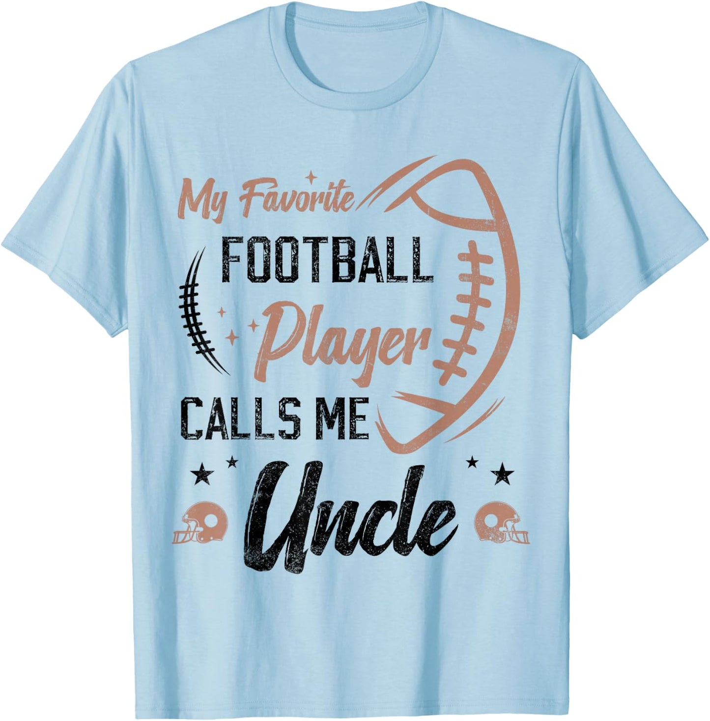 my favorite Football player calls me uncle football uncle T-Shirt - T-Shirt | Light Blue