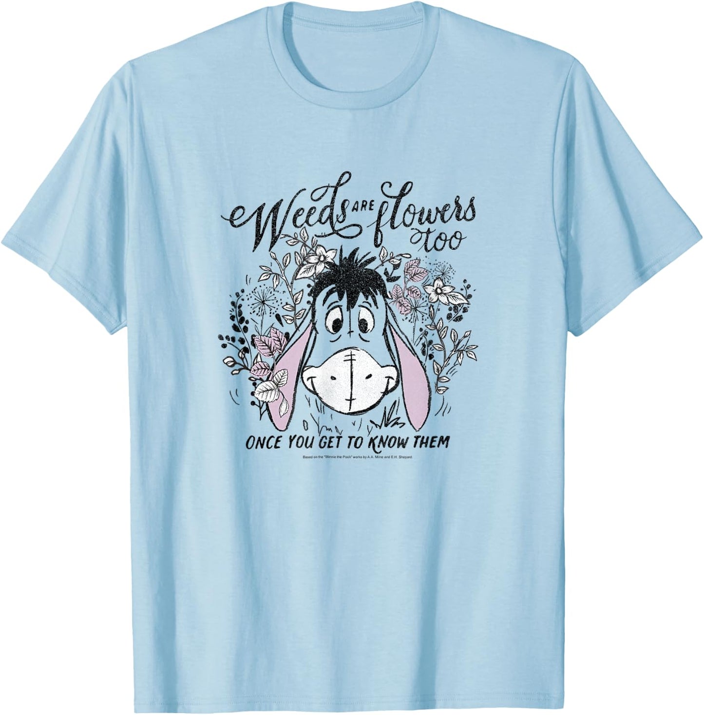 Disney Winnie The Pooh Eeyore Weeds Are Flowers Too,Short Sleeve T-Shirt - T-Shirt | Light Blue