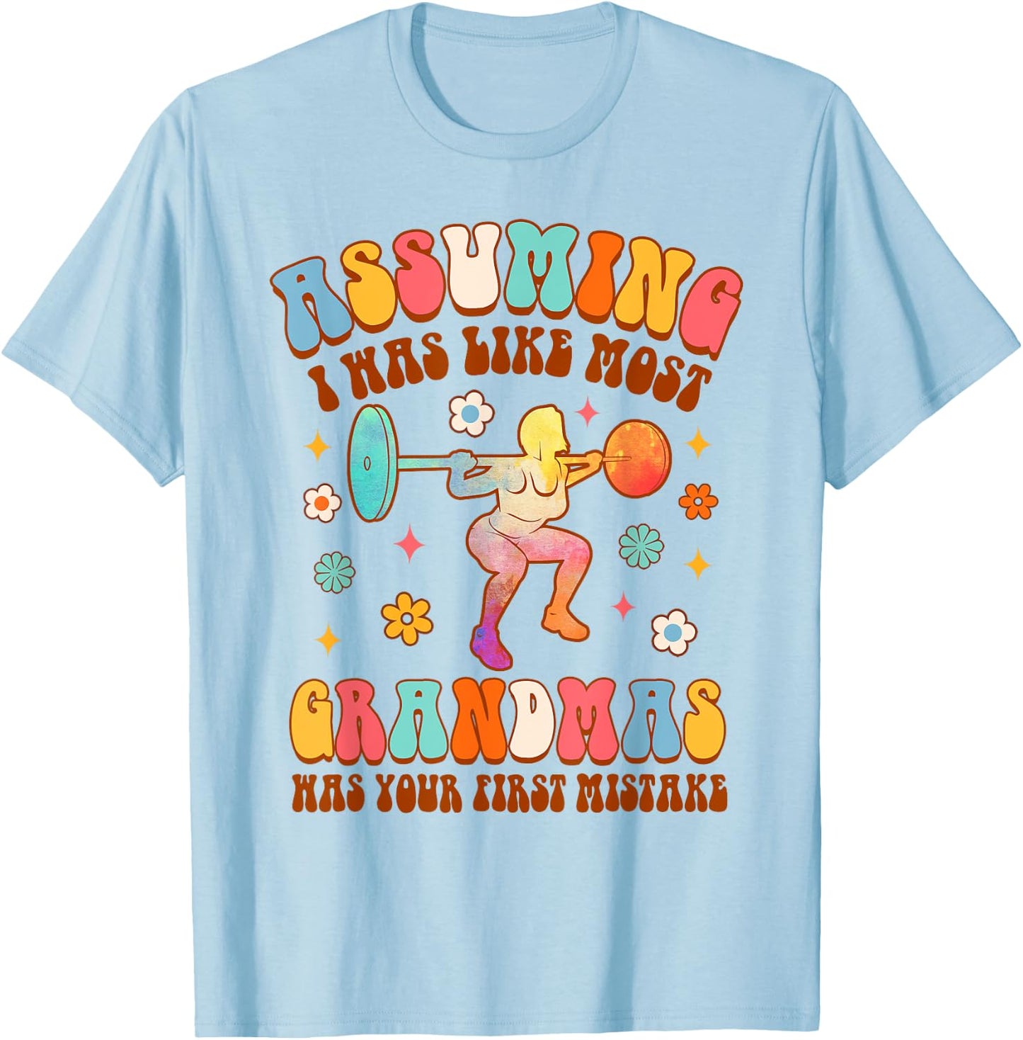 Workout Fitness Grandma Assuming I Was Like Most Grandmas T-Shirt - T-Shirt | Light Blue