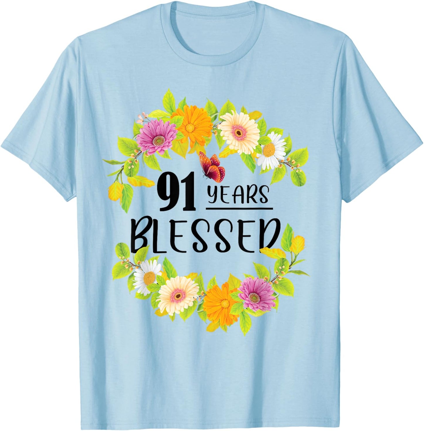 Floral Happy 91st Birthday 91 Years Blessed T-Shirt - T-Shirt | Light Blue