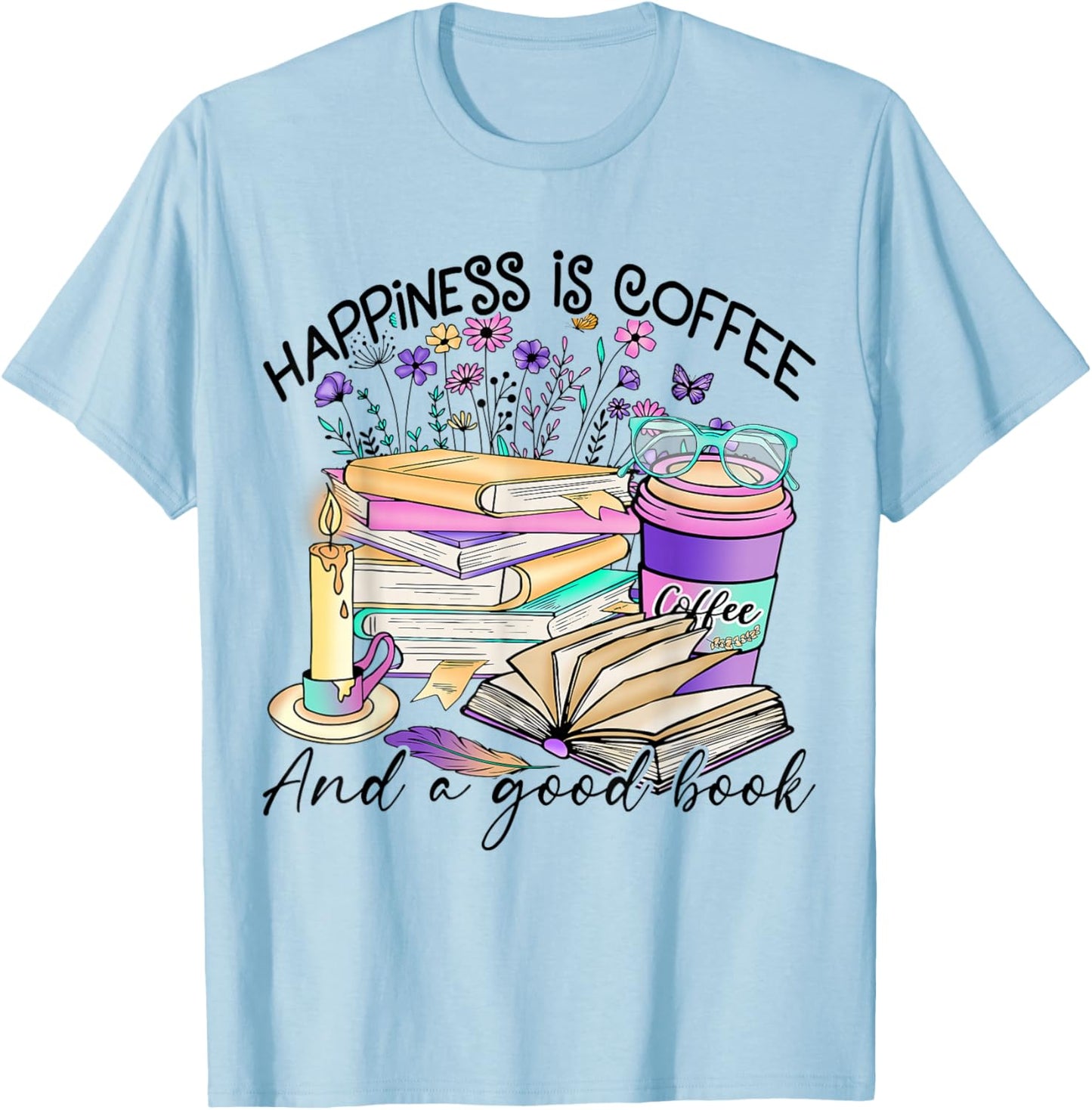 Happiness is coffee and a good book Women love reading book T-Shirt - T-Shirt | Light Blue