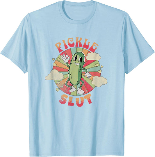 Pickle Slut A Girl Who Loves Pickles Canning Food Quote T-Shirt - T-Shirt | Light Blue