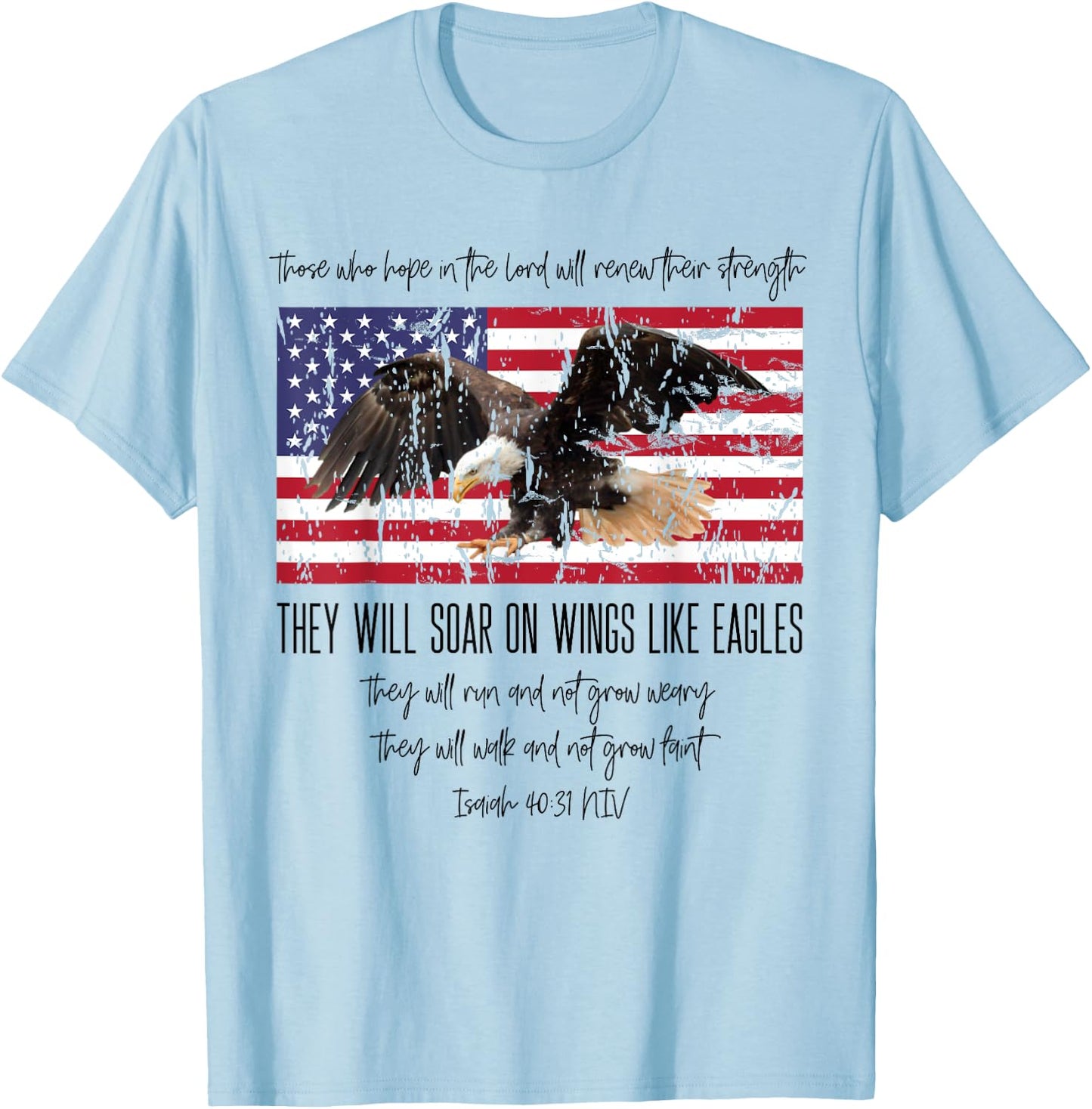 They Will Soar On Wings Like Eagles Isaiah 40:31 Christian T-Shirt - T-Shirt | Light Blue