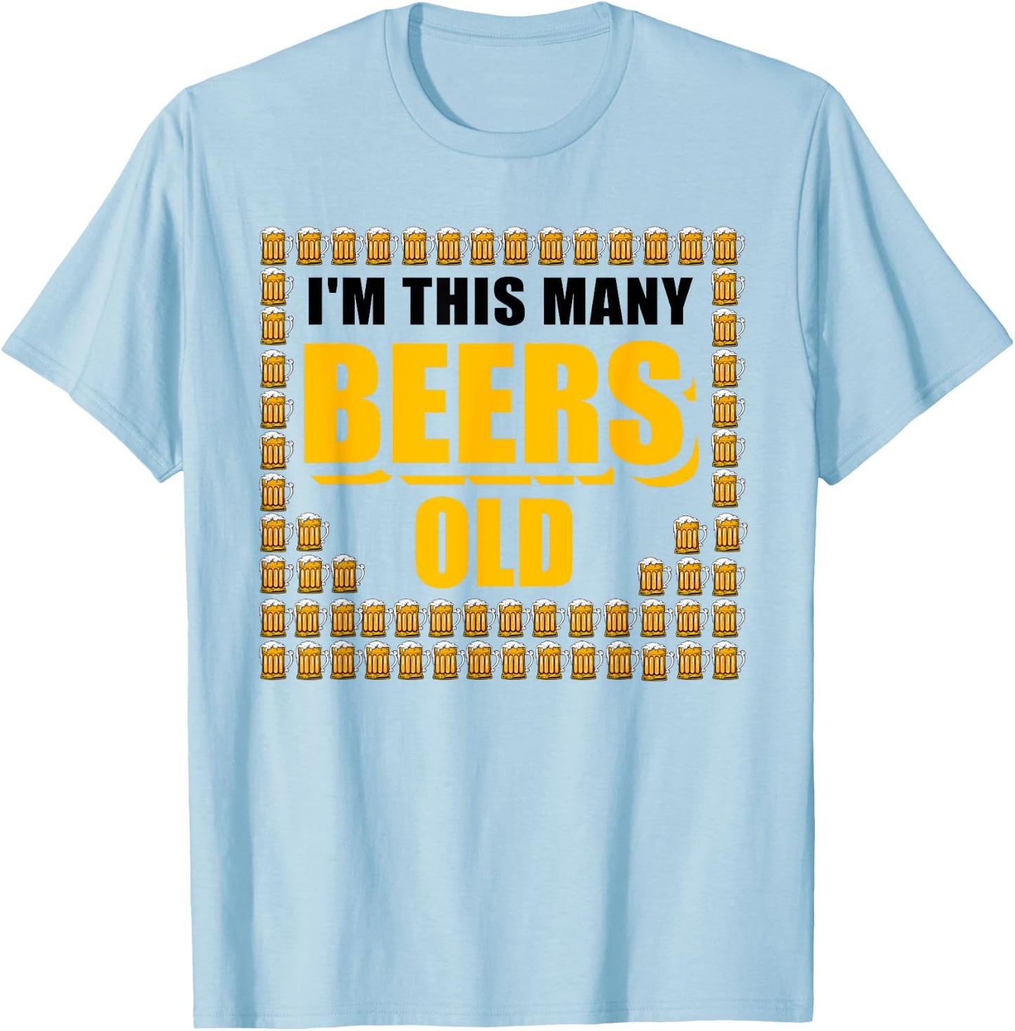 I'm This Many Beers Old 64th Birthday 64 Years Funny Gift T-Shirt - T-Shirt | Light Blue