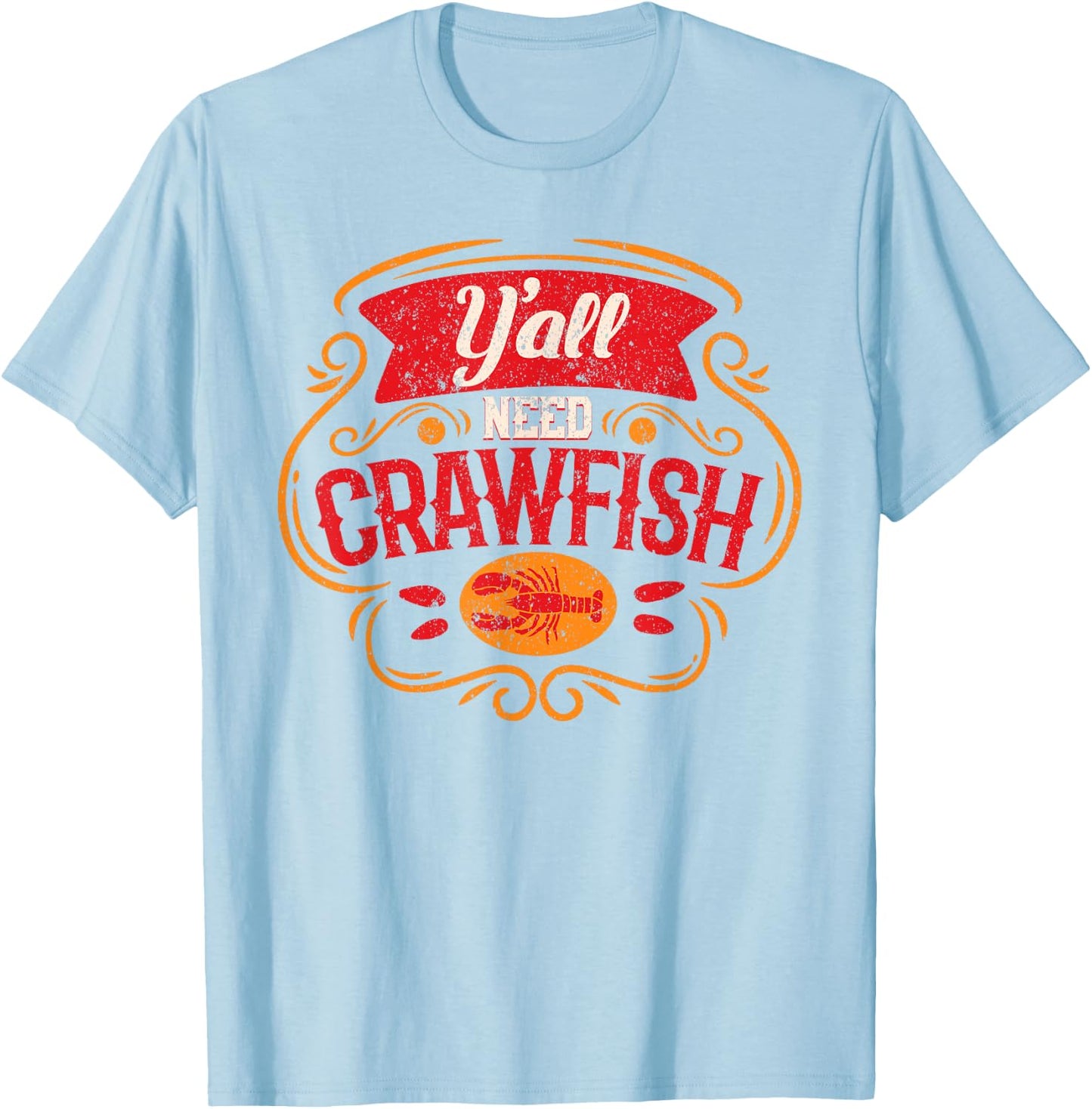 Y'all Need Crawfish Cute Bayou Cajun Seafood Boil Festival T-Shirt - T-Shirt | Light Blue