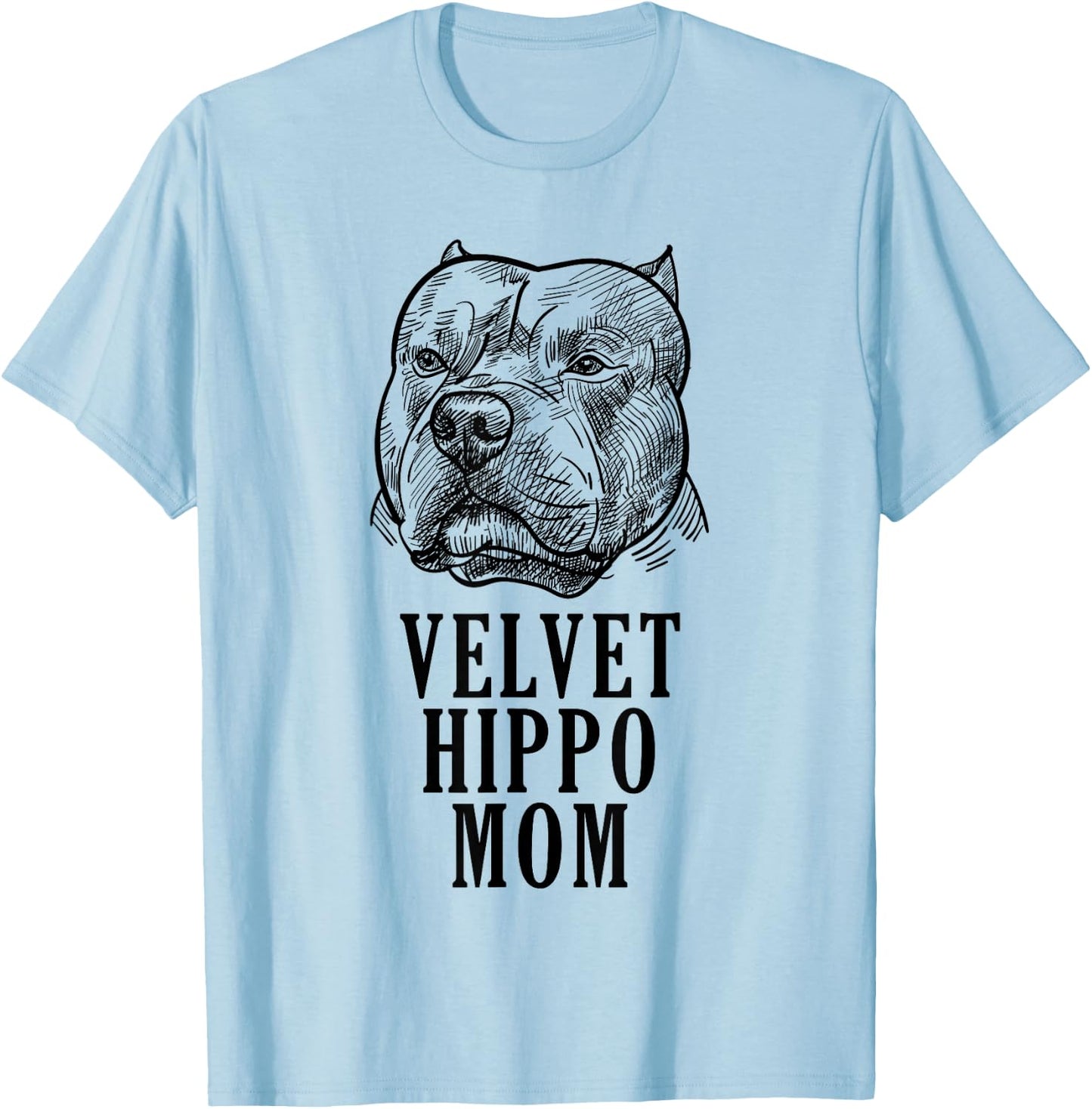Velvet Hippo Mom Pitbull Dog Owner American Bully Pitbull T-Shirt - T-Shirt | Light Blue