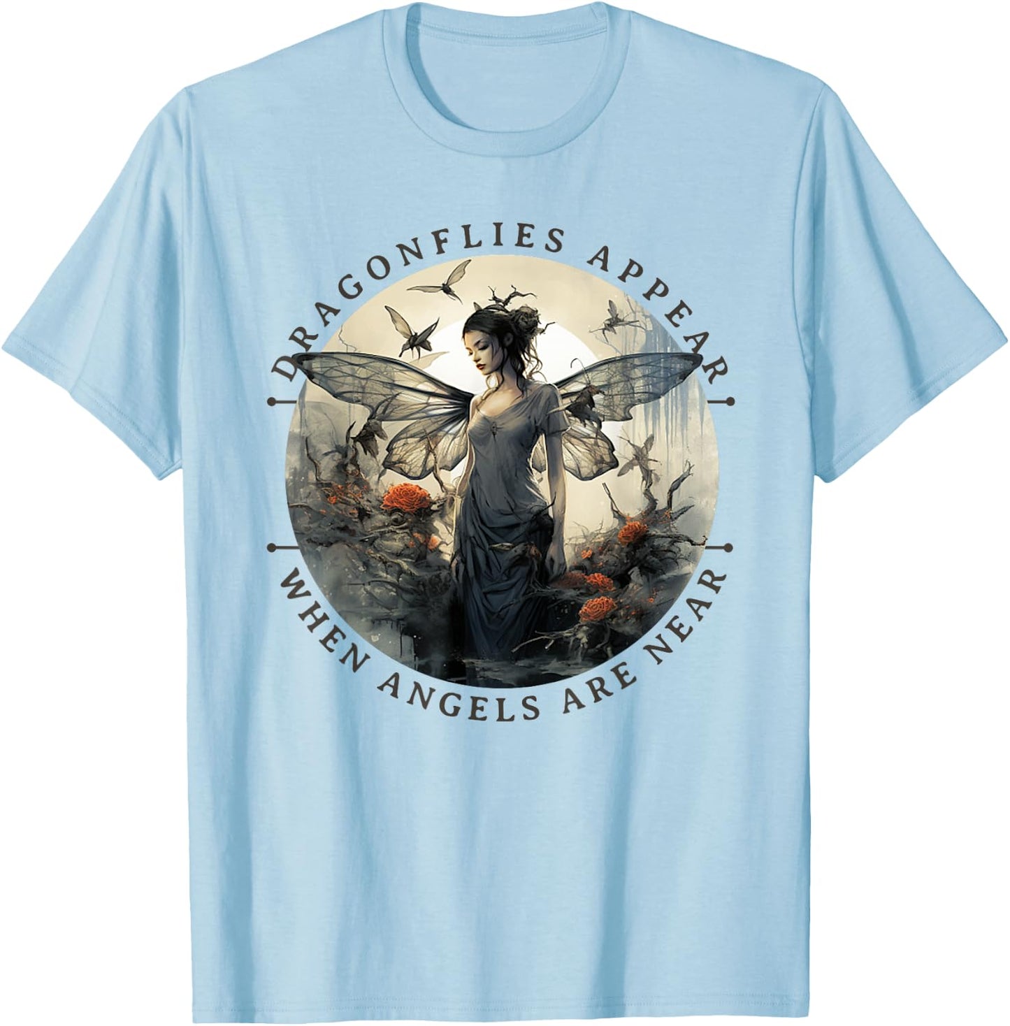 Dragonflies Appear When Angels Are Near - Funny Insect T-Shirt - T-Shirt | Light Blue