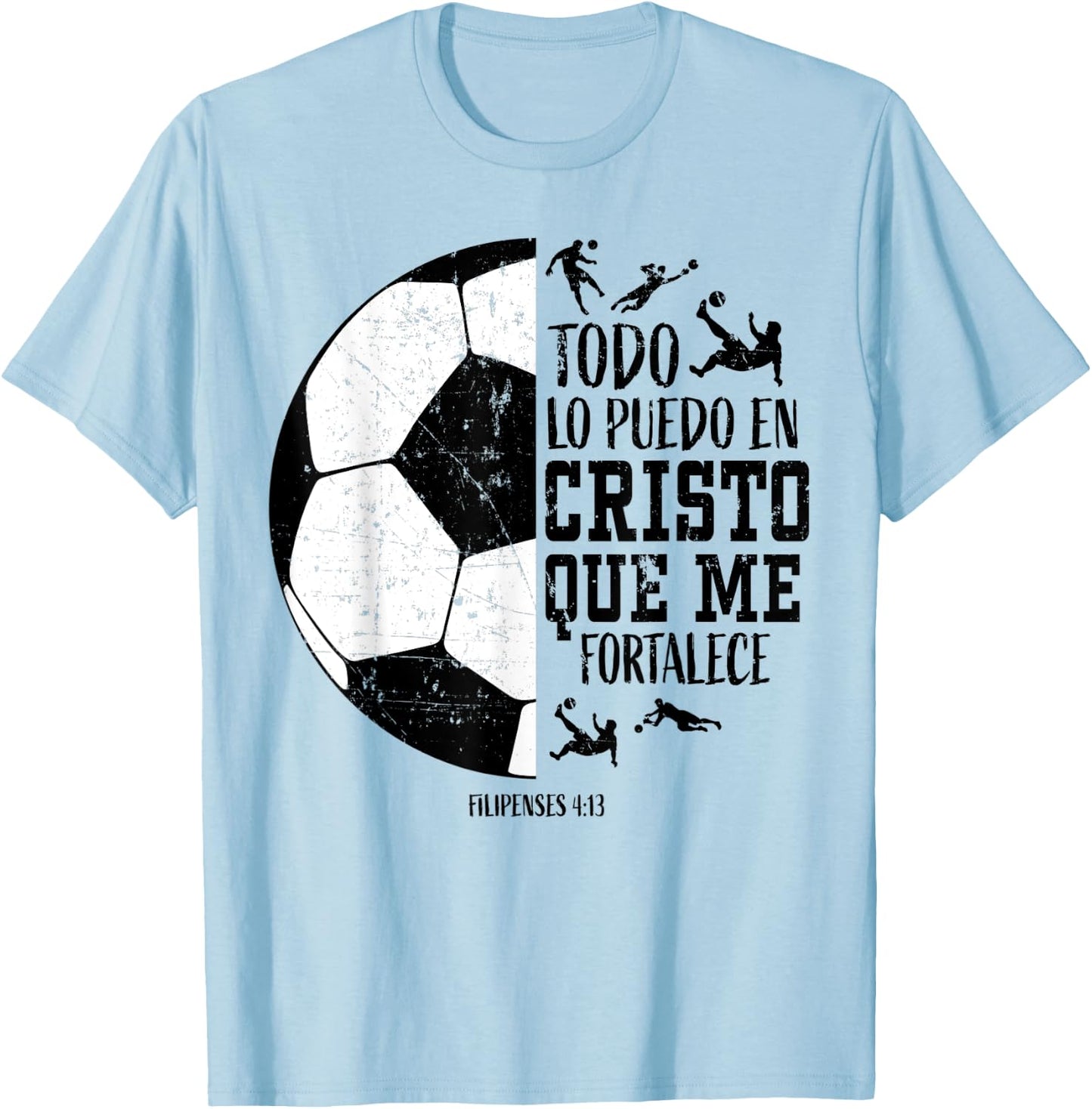 Todo Lo Puedo En Cristo Que Me Fortalece Soccer Women Men T-Shirt - T-Shirt | Light Blue