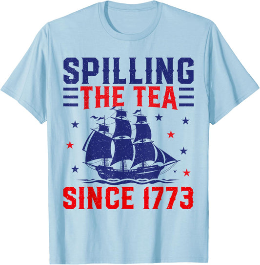 4th of July Spilling The Tea Since 1773 T-Shirt - T-Shirt | Light Blue