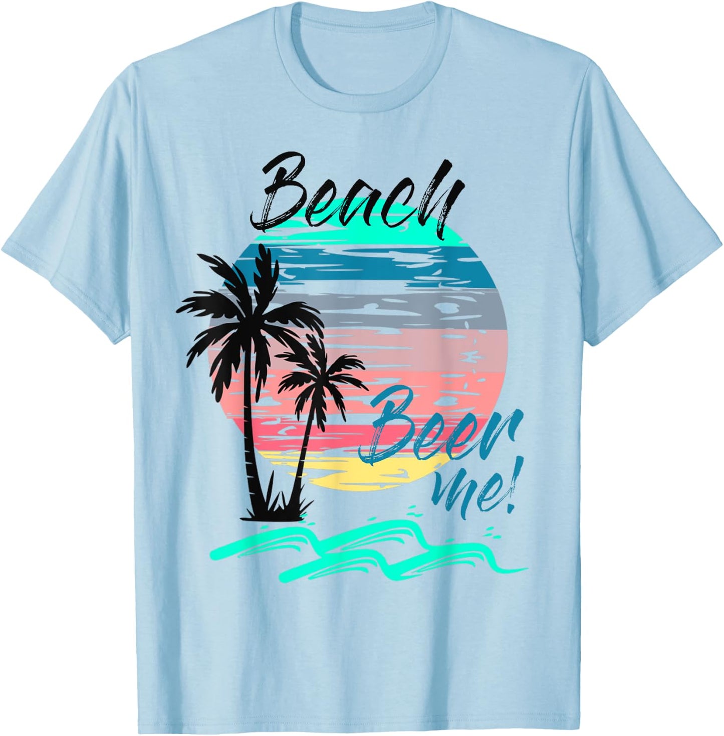 Beer Me Funny Drinking Beach Retro Sunset Palm Trees Summer Men Women T-Shirt - T-Shirt | Light Blue